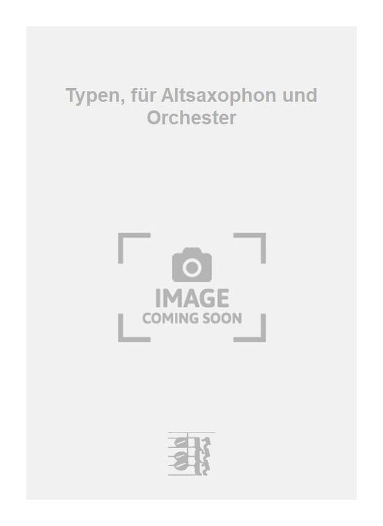 Typen, für Altsaxophon und Orchester